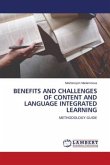 BENEFITS AND CHALLENGES OF CONTENT AND LANGUAGE INTEGRATED LEARNING