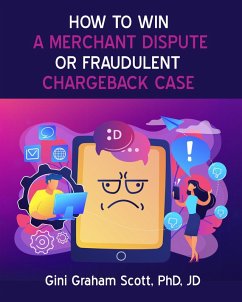 How to Win a Merchant Dispute or Fraudulent Chargeback Case (eBook, ePUB) - Scott, Gini Graham