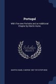 Portugal: With Five new Portraits and an Additional Chapter by Martin Hume.