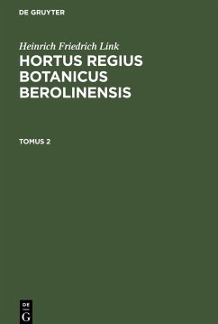 Heinrich Friedrich Link: Hortus Regius Botanicus Berolinensis. Tomus 2 - Link, Heinrich Friedrich