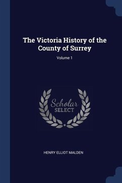 The Victoria History of the County of Surrey; Volume 1 - Malden, Henry Elliot