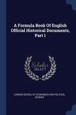 A Formula Book Of English Official Historical Documents, Part 1