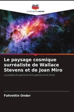 Le paysage cosmique surréaliste de Wallace Stevens et de Joan Miro - Onder, Fahrettin