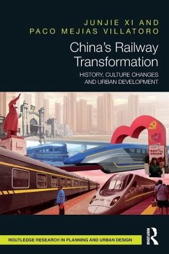 China's Railway Transformation - Xi, Junjie (University of Liverpool, UK); Villatoro, Paco Mejias