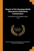 Report of the Saratoga Battle Monument Dedication Commission.: Transmitted to the Legislature May 1, 1913