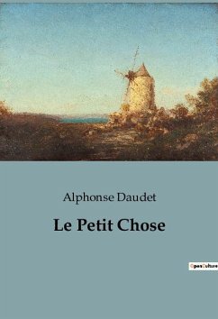 Le Petit Chose - Daudet, Alphonse