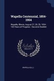 Wapella Centennial, 1854-1954: Wapella, Illinois, August 27, 28, 29, 1954: 100 Years of Progress: Souvenir Booklet