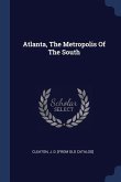 Atlanta, The Metropolis Of The South