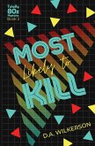 Most Likely to Kill