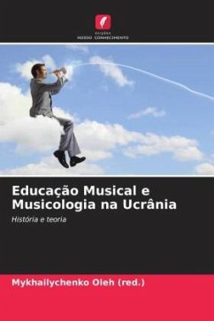 Educação Musical e Musicologia na Ucrânia - (red.), Mykhailychenko Oleh