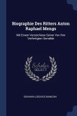 Biographie Des Ritters Anton Raphael Mengs