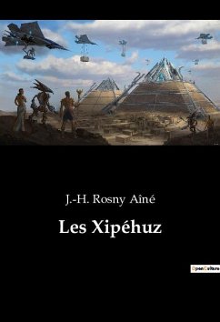 Les Xipéhuz - Rosny Aîné, J. -H.