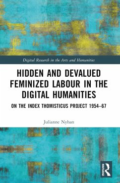 Hidden and Devalued Feminized Labour in the Digital Humanities - Nyhan, Julianne (University College London, UK)