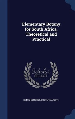 Elementary Botany for South Africa, Theoretical and Practical - Edmonds, Henry; Marloth, Rudolf