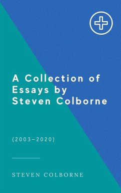 A Collection of Essays by Steven Colborne - Colborne, Steven