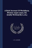 A Brief Account Of Worlebury, Weston-super-mare, Ed. [really Written] By L.e.h.j