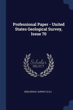 Professional Paper - United States Geological Survey, Issue 70 - Us Geological Survey Library