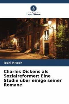 Charles Dickens als Sozialreformer: Eine Studie über einige seiner Romane - Hitesh, Joshi