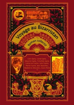 Voyage au Bizarristan - Manchec, Madeleine; Fiastre, Pierre; Epely, Colin; Epely, Timothée; Manchec, Jean; Epely, Maximin; Fiastre, Julie; Pellat, Claire; Epely, Lionel; Fiastre, Catherine