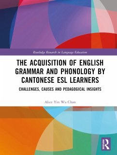 The Acquisition of English Grammar and Phonology by Cantonese ESL Learners - Chan, Alice Yin Wa