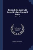 Istoria Della Guerra Di Leopold I. Imp. Contro Il Turco; Volume 2