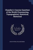 Chamber's Concise Gazetteer of the World; Pronouncing, Topographical, Statistical, Historical
