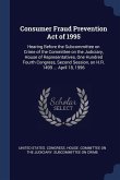 Consumer Fraud Prevention Act of 1995: Hearing Before the Subcommittee on Crime of the Committee on the Judiciary, House of Representatives, One Hundr