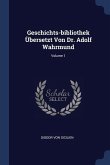 Geschichts-bibliothek Übersetzt Von Dr. Adolf Wahrmund; Volume 1
