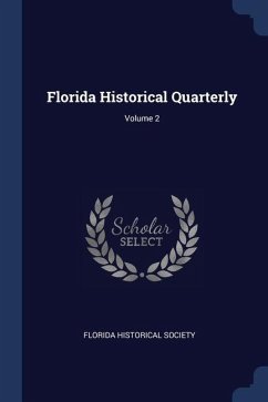 Florida Historical Quarterly; Volume 2 - Society, Florida Historical