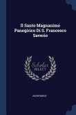 Il Santo Magnanimo Panegirico Di S. Francesco Saverio