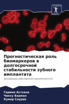 Prognosticheskaq rol' biomarkerow w dolgosrochnoj stabil'nosti zubnogo implantata - Asthana, Garima;Barman, Chikku;Sauraw, Kumar