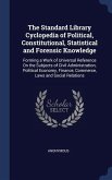 The Standard Library Cyclopedia of Political, Constitutional, Statistical and Forensic Knowledge