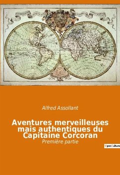 Aventures merveilleuses mais authentiques du Capitaine Corcoran - Assollant, Alfred