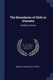 The Boundaries of Chile in Atacama: Settled by History
