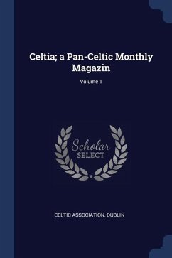Cover Celtia; a Pan-Celtic Monthly Magazin; Volume 1