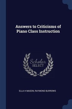 Answers to Criticisms of Piano Class Instruction - Mason, Ella H; Burrows, Raymond