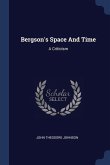 Bergson's Space And Time: A Criticism