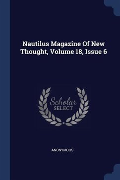 Nautilus Magazine Of New Thought, Volume 18, Issue 6 - Anonymous