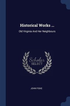 Historical Works ... - Fiske, John