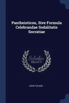 Cover Pantheisticon, Sive Formula Celebrandae Sodalitatis Socratiae