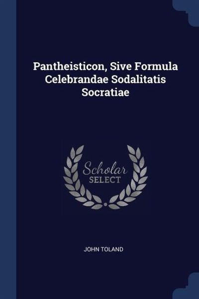 Pantheisticon, Sive Formula Celebrandae Sodalitatis Socratiae Pantheisticon, Sive Formula Celebrandae Sodalitatis Socratiae