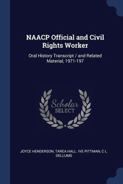 NAACP Official and Civil Rights Worker: Oral History Transcript / and Related Material, 1971-197 - Henderson, Joyce; Pittman, Tarea Hall Ive; Dellums, C. L.