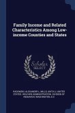 Family Income and Related Characteristics Among Low-income Counties and States