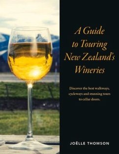 A Guide to Touring New Zealand Wineries - Thomson, Joelle