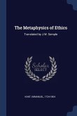 The Metaphysics of Ethics: Translated by J.W. Semple