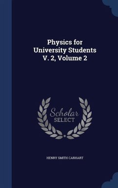 Physics for University Students V. 2, Volume 2 - Carhart, Henry Smith