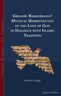 Gregory Barhebraeus' Mystical Hermeneutics of the Love of God in Dialogue with Islamic Tradition