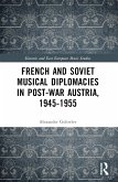 French and Soviet Musical Diplomacies in Post-War Austria, 1945-1955