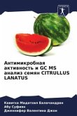 Antimikrobnaq aktiwnost' i GC MS analiz semqn CITRULLUS LANATUS