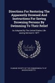 Directions For Restoring The Apparently Drowned And Instructions For Saving Drowning Persons By Swimming To Their Relief